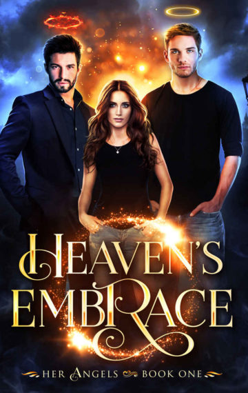 Heaven’s Embrace: A Reverse Harem (Her Angels Book 1)