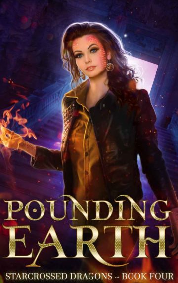 Pounding Earth: A Reverse Harem Dragon Fantasy (Starcrossed Dragons Book 4)