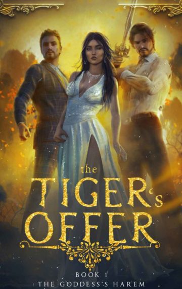 The Tiger’s Offer: A Reverse Harem Fantasy (The Goddess’s Harem Book 1)